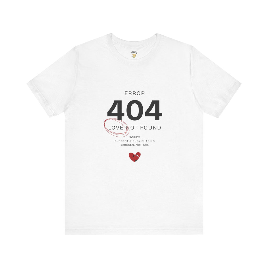 404 Love Not Found Tee
