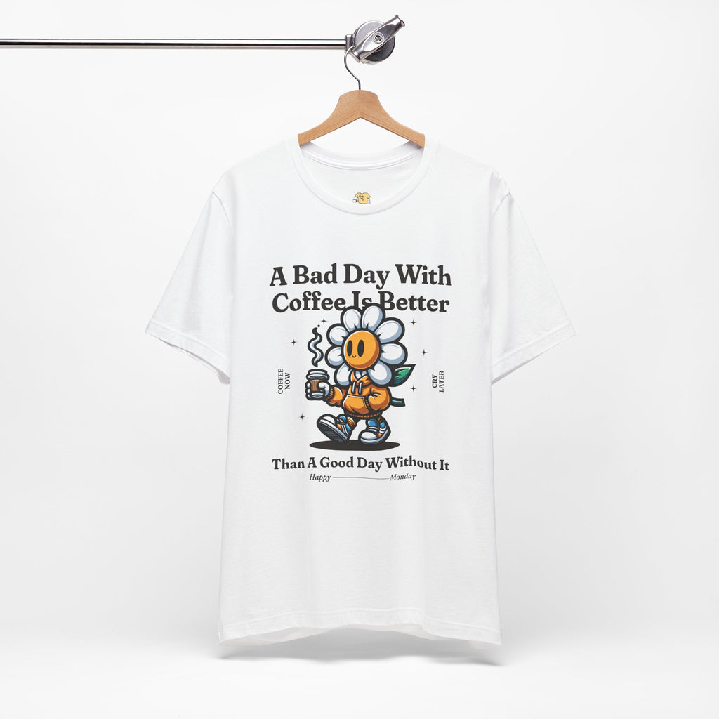 Coffee Now Cry Later Tee