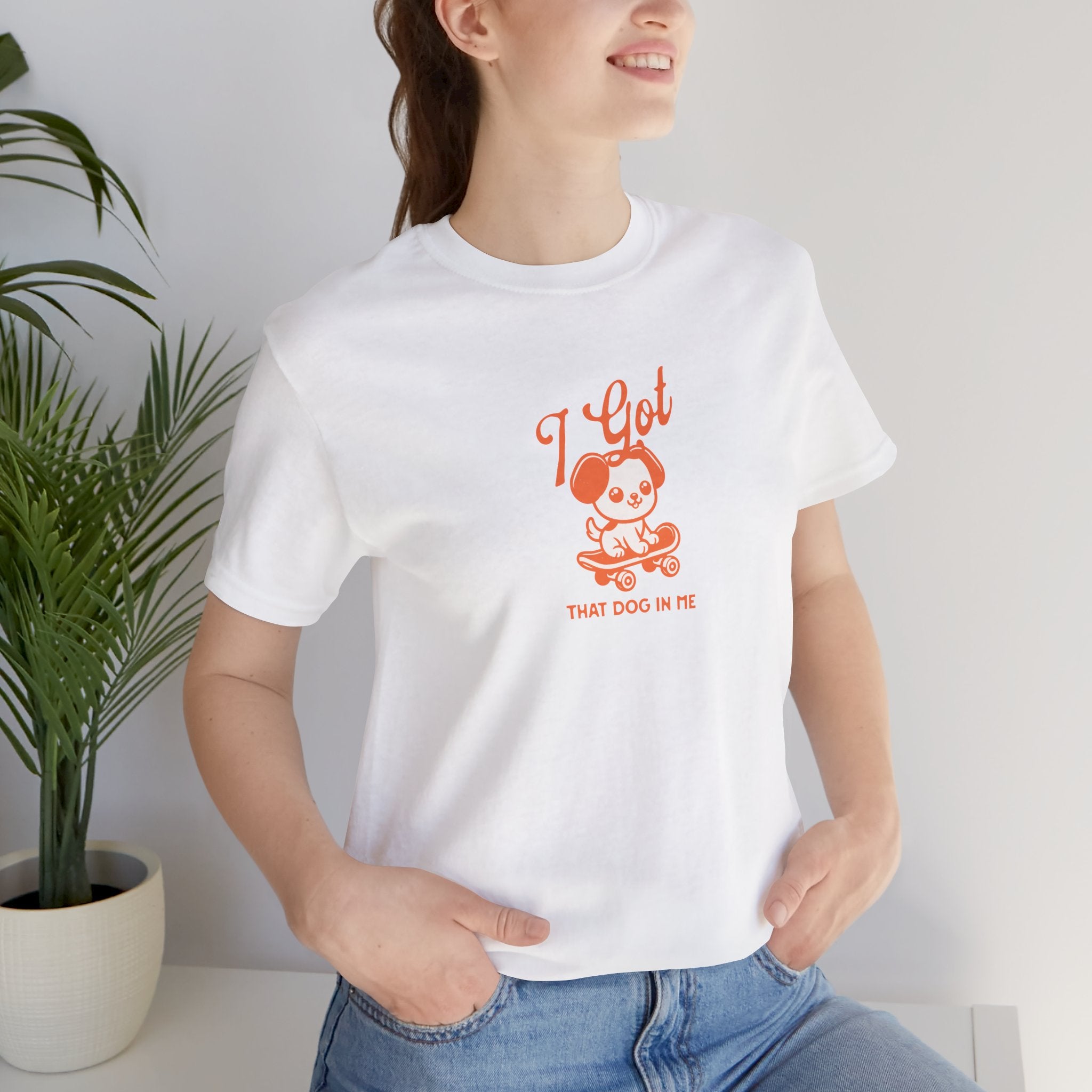 I Got That Dog In Me Tee