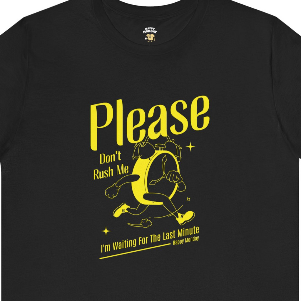 Please Don't Rush Me