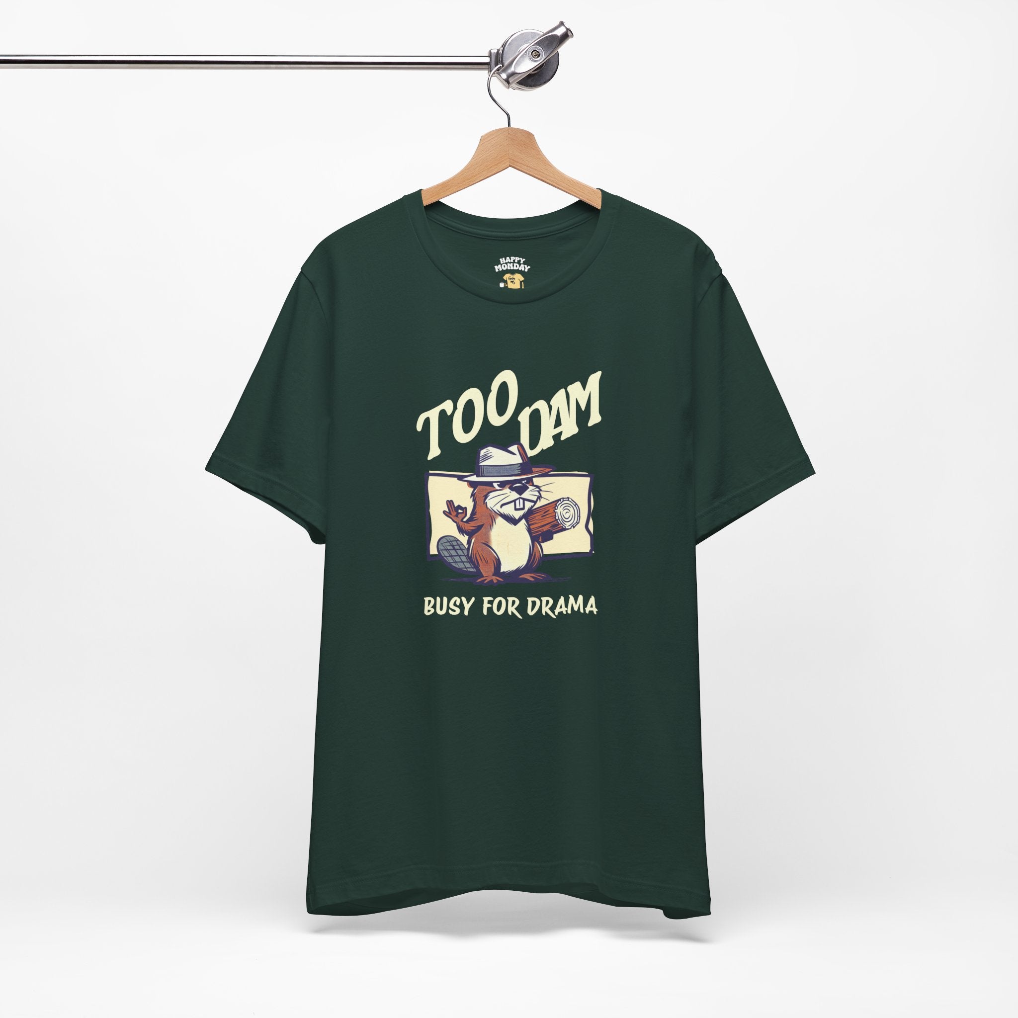 Too Dam Busy Tee
