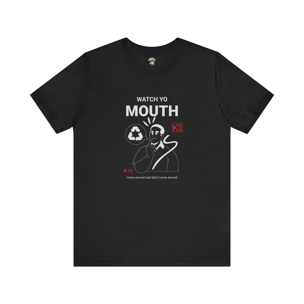 Watch Yo Mouth Tee