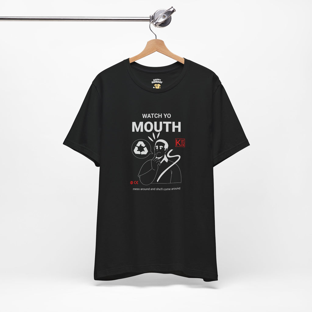 Watch Yo Mouth Tee